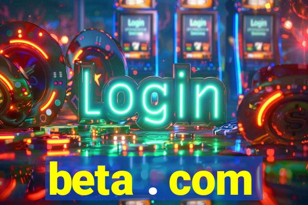 beta . com